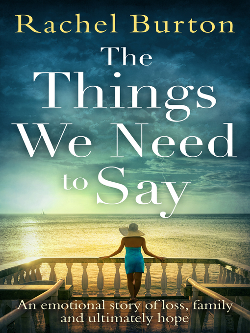 Title details for The Things We Need to Say by Rachel Burton - Available